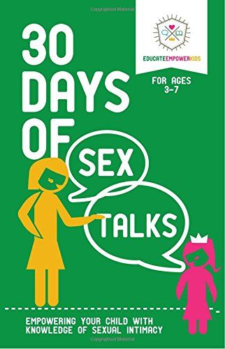 30 Days of Sex Talks for Ages 3-7: Empowering Your Child with Knowledge of Sexual Intimacy