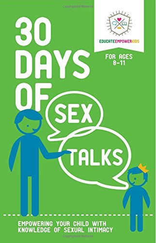 30 Days of Sex Talks for Ages 8-11:Empowering Your Child with Knowledge of Sexual Intimacy