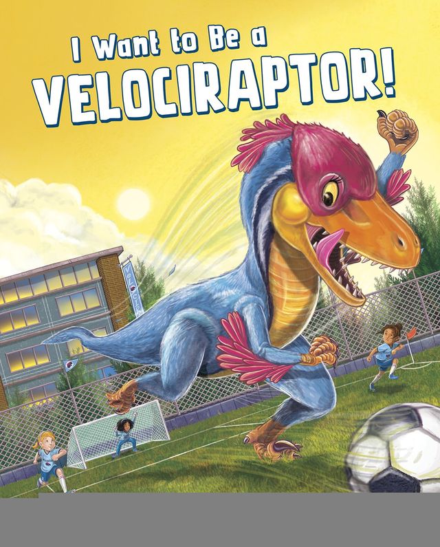 I Want to Be a Velociraptor