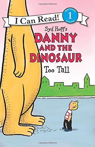 Danny and the Dinosaur: Too Tall