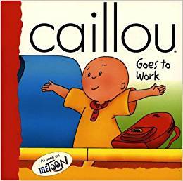 Caillou: Goes to Work