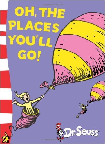 Oh,The Places You'll Go!