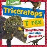 Triceratops, T Rex, Stegosaurus, And Other Dinosaurs