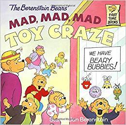 The Berenstain Bears' Mad, Mad, Mad Toy Craze