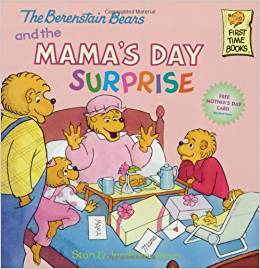 The Berenstain Bears and the Mama's Day Surprise