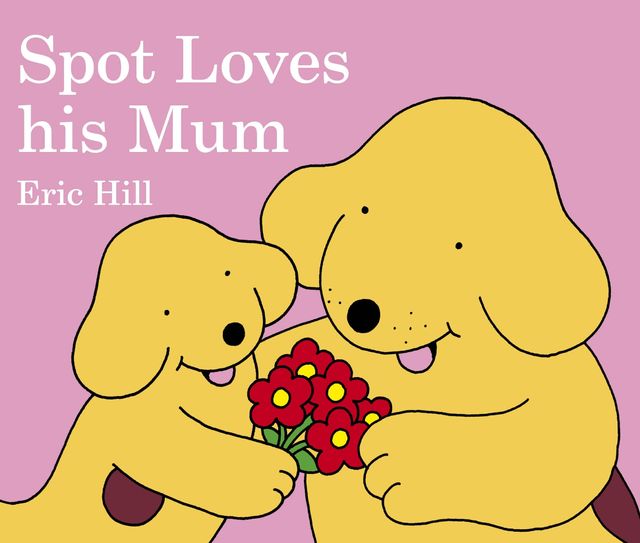 Spot Loves his Mum