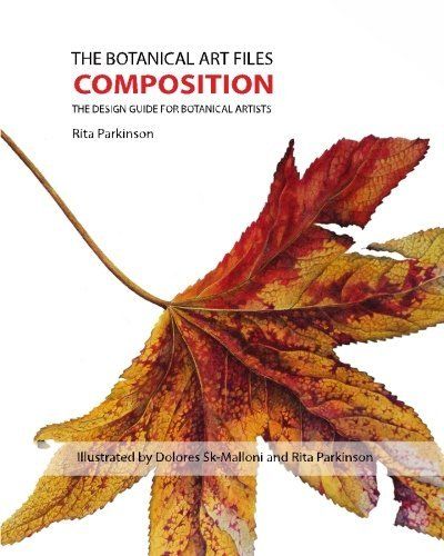 The Botanical Art Files Composition: The Design Guide for Botanical Artists