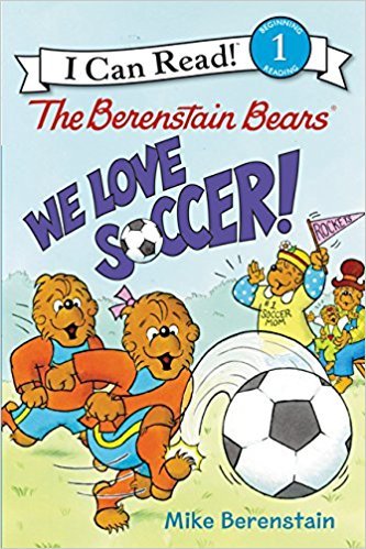 The Berenstain Bears: We Love Soccer!