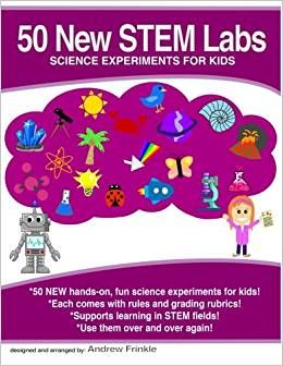 50 New Stem Labs: Science Experiments for Kids