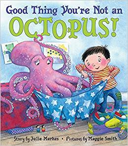 Good Thing You're Not An Octopus!