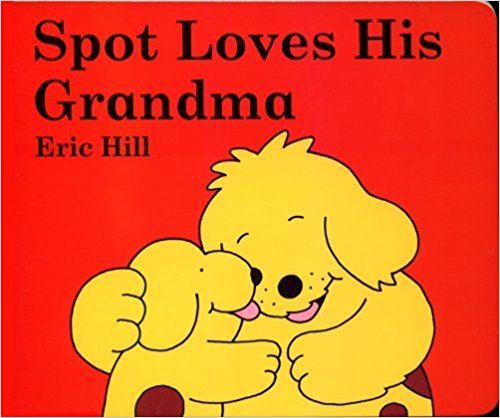 Spot Loves his Grandma