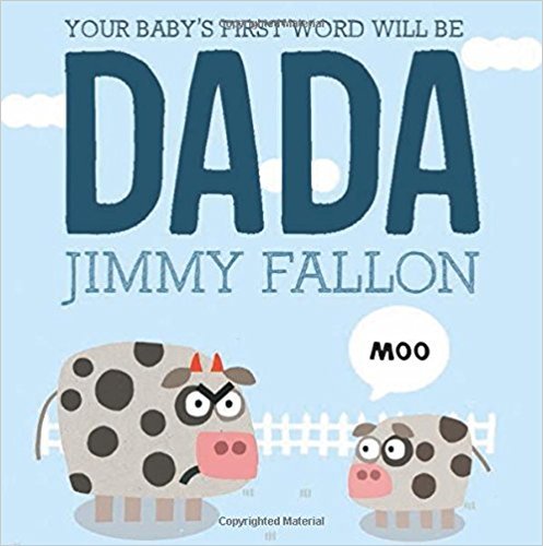 Your Baby's First Word Will Be DADA