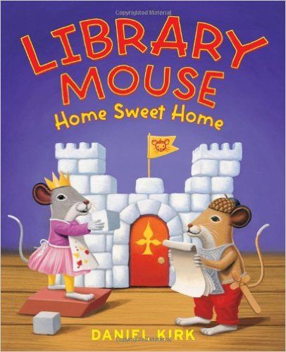 Library Mouse: Bk. 5: Home Sweet Home