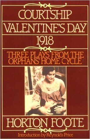 Courtship, Valentine's Day, 1918: Three Plays from the Orphans' Home Cycle