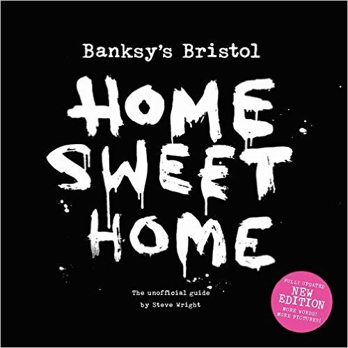 Banksy's Bristol: Home Sweet Home