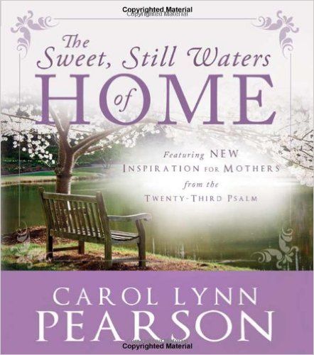 The Sweet, Still Waters of Home: Inspiration for Mothers from the 23rd Psalm