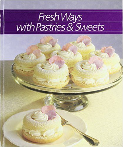 Fresh Ways With Pastries and Sweets