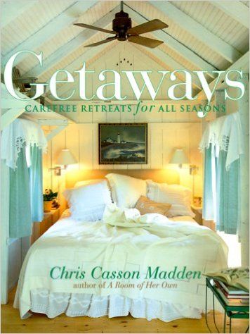 Getaways: Carefree Retreats for All Seasons