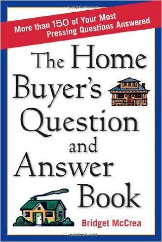 The Home Buyer's Question and Answer Book