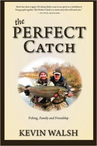 The Perfect Catch: Fishing, Family and Friendship