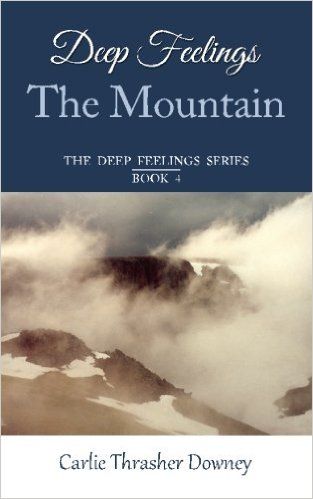 Deep Feelings: The Mountain: Book 4