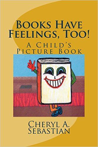 Books Have Feelings, Too!: A Child's Picture Book