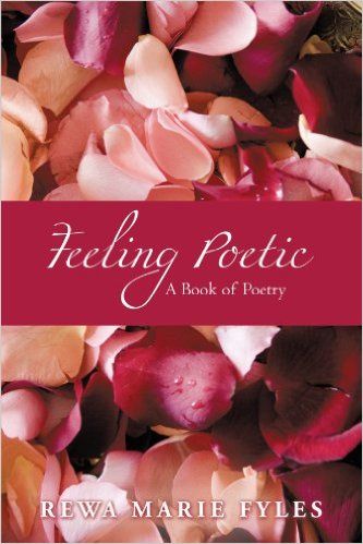 Feeling Poetic: A Book of Poetry