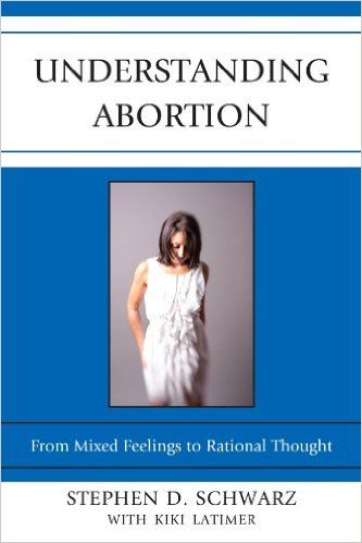 Understanding Abortion: From Mixed Feelings to Rational Thought