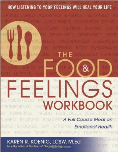 The Food and Feelings Workbook: A Full Course Meal on Emotional Health