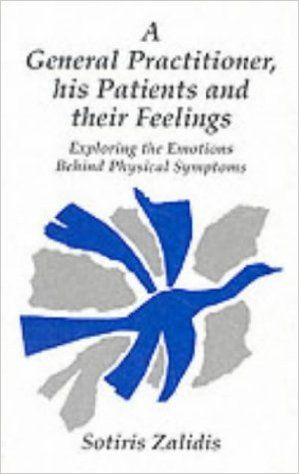 The General Practitioner, Patients and Their Feelings: Exploring Emotions Behind the Physical Sympto