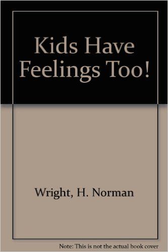 Kids Have Feelings Too!