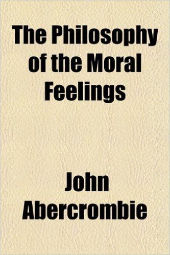 The Philosophy of the Moral Feelings