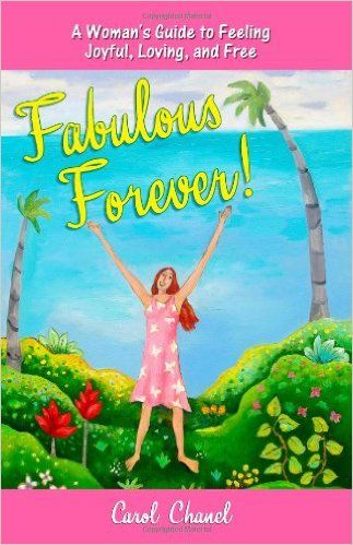 Fabulous Forever!: A Woman's Guide to Feeling Joyful, Loving, and Free