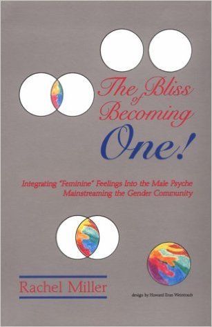 The Bliss of Becoming One!: Integrating "Feminine" Feelings into the Male Psyche Mainstreaming the G