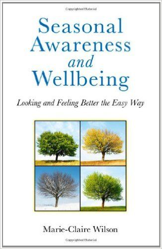 Seasonal Awareness and Wellbeing: Looking and Feeling Better the Easy Way