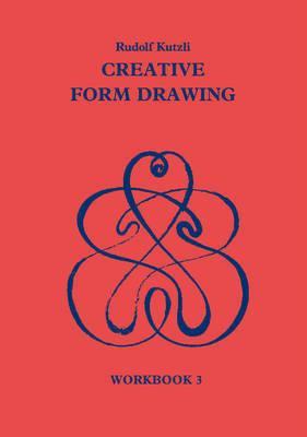 Creative Form Drawing: Workbook 3