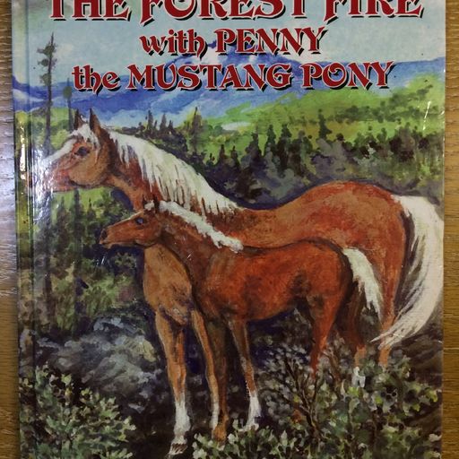 The Forest Fire with Penny the Mustang Pony