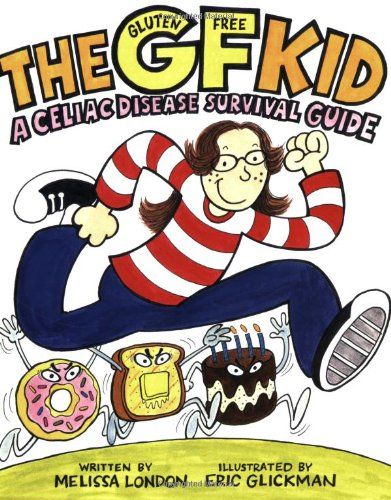 The GF Kid: A Celiac Disease Survival Guide