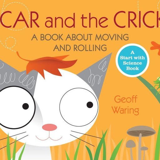 Oscar and the Cricket: A Book About Moving and Rolling