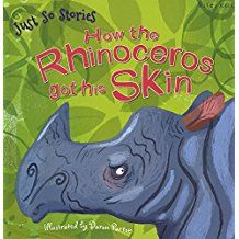 Just So Stories How the Rhinoceros Got His Skin