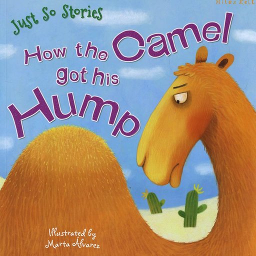 Just So Stories: How the Camel Got His Hump