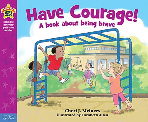 Have Courage!: A book about being brave