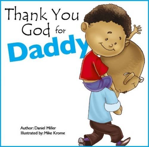 Thank You God for Daddy: A Child Thanks God for His Father