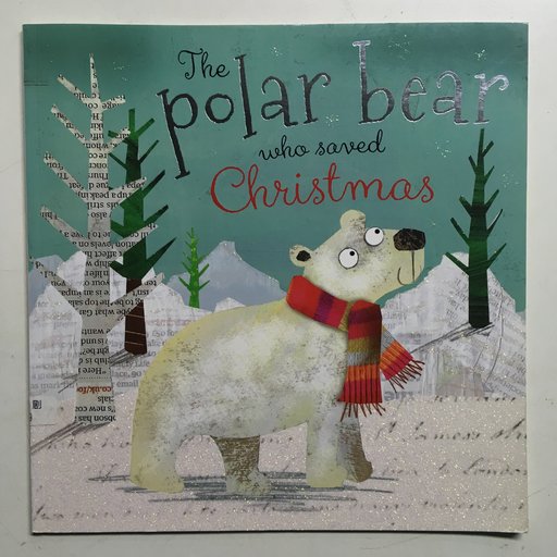 The Polar Bear Who Saved Christmas