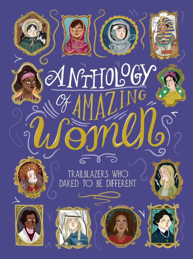 Anthology of Amazing Women: Trailblazers Who Dared to Be Different