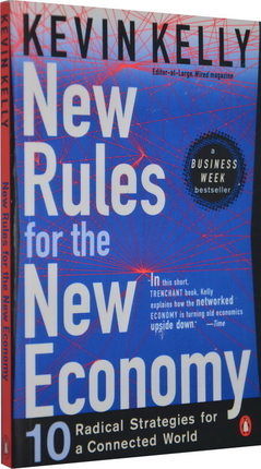 New Rules for the New Economy:10 Radical Strategies for a Connected World