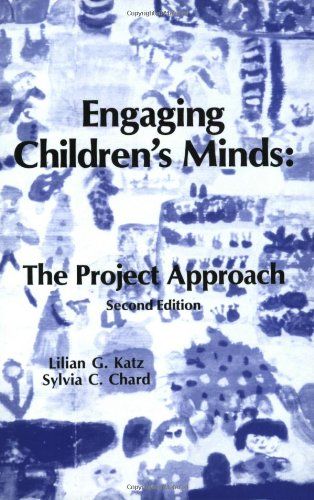 Engaging Children's Minds: The Project Approach