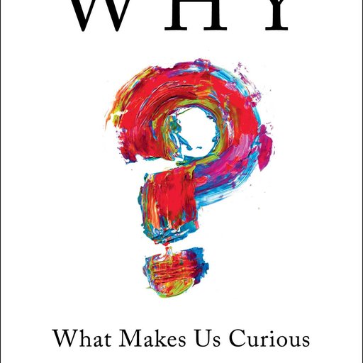 Why?: What Makes Us Curious