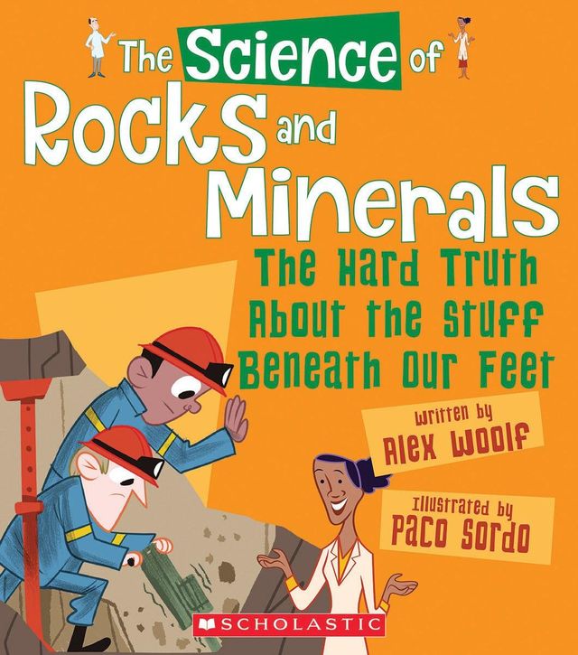 The Science of Rocks and Minerals: The Hard Truth About the Stuff Beneath Our Feet