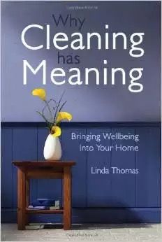 Why Cleaning Has Meaning: Bringing Wellbeing Into Your Home